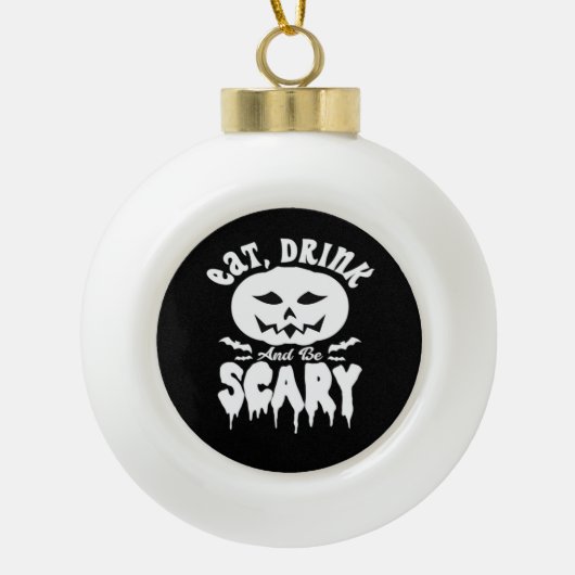 Eat Drink And Be Scary Halloween Retro Classic Keramische Bal Ornament (Voorkant)