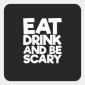 Eat Drink And Be Scary Halloween Retro Classic Vierkante Sticker (Voorkant)