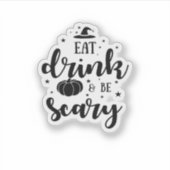 Eat Drink And Be Scary Halloween Sticker (Voorkant)