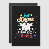 Eat Drink And Be Scary Happy Halloween Day (Voorkant / Achterkant)