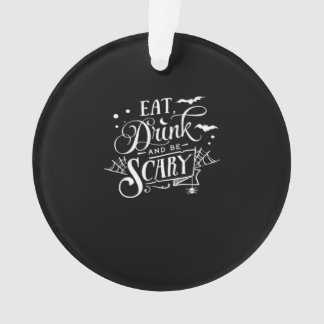 Eat Drink And Be Scary Unique Cool