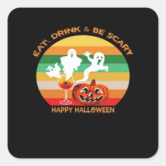 Eat Drink And Be Scary Vierkante Sticker (Voorkant)
