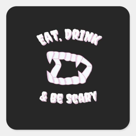 Eat Drink Be Scary Vampire Minimalist Style Vierkante Sticker (Voorkant)