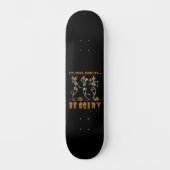 EAT, DRINK, DANCE... EN BEN SCARY grappig hallowee Skateboard (Voorkant)