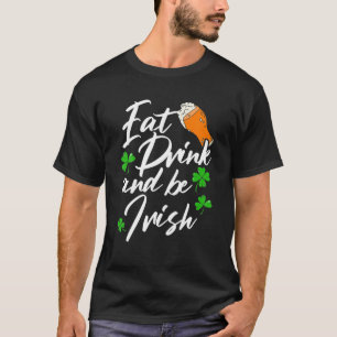 Eat Drink en be Irish Shenanigan Saint Patrick's T-shirt