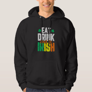 Eat Drink en be Irish St. Patrick's Day Hoodie