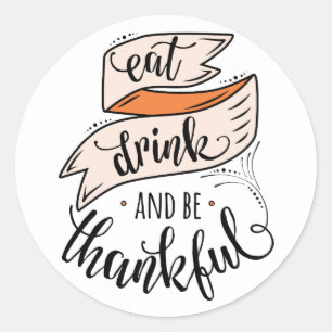  Eat Drink en de Thanksgiving is dankbaar Ronde Sticker
