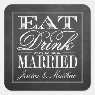 Eat, Drink en huwelijkshuwelijk Vierkante Sticker