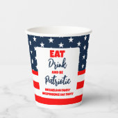 Eat Drink en wees patriottisch op 4 juli Papieren Bekers (Voorkant)