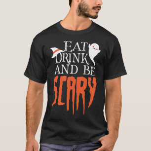 Eat Drink en zijn eng Funny Halloween Gezegde T-shirt