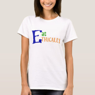 Eat Ethically T-Shirt