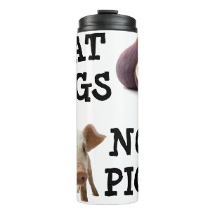 EAT FIGS NIET VARKENS! ALUMINIUMWATERFLES THERMOSBEKER