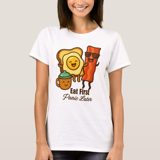 Eat First Panic Later T-shirt (Voorkant)