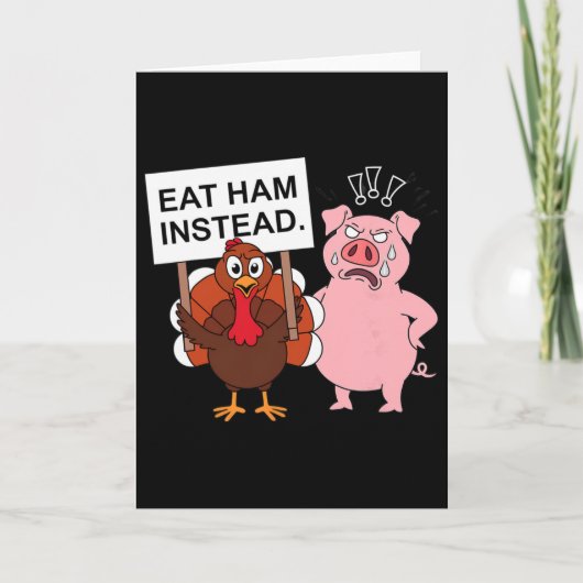 Eat Ham Instead Turkey And Pig Funny Thanksgiving Kaart (Voorkant)