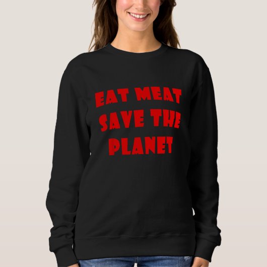 Eat Meat Save The Planet Trui (Voorkant)