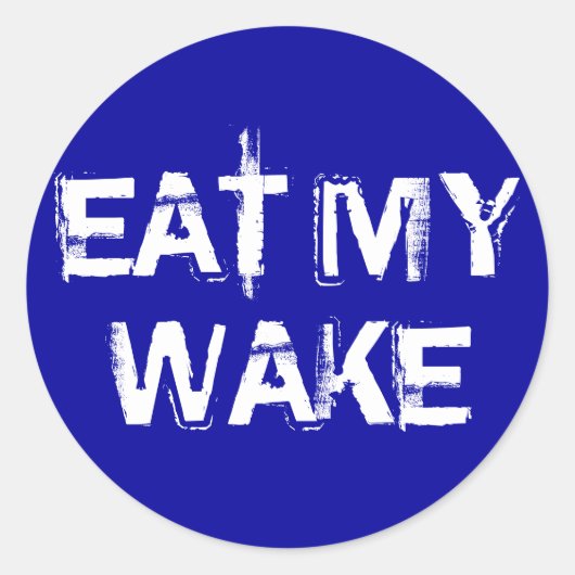 EAT MIJN WAK RONDE STICKER (Voorkant)
