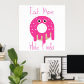 Eat More Hole Foods Poster (Bureau à domicile)