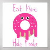 Eat More Hole Foods Poster (Devant)