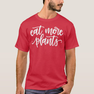 Eat more Planten - Vegan & Vegetarian T-Shirt
