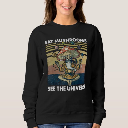 eat mushrooms see the universe trui (Voorkant)