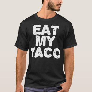 EAT MY TACO Funny Lesbian LGBT Gay Pride Naughty G T-shirt