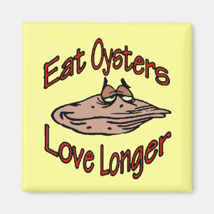 Eat Oysters Love Longer Magneet
