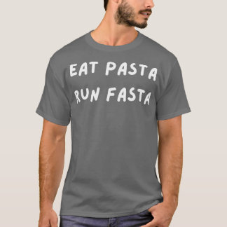 eat pasta run fasta 2 t-shirt