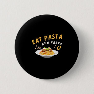Eat Pasta run Fasta-Spaghetti-Food-Funny Ronde Button 5,7 Cm