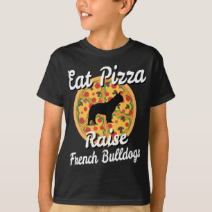 Eat Pizza Raise French Bulldogs Dog T-shirt