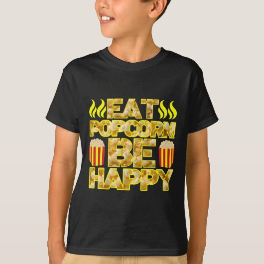 eat popcorn be happy t-shirt (Voorkant)