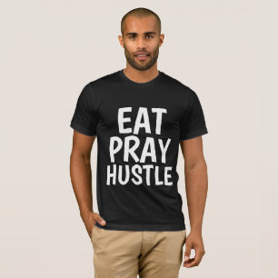 EAT PRAY HUSTLE Mannen t-shirts