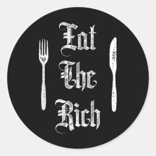 Eat Rich Funny Anarchist Revolution Anti Poverty Ronde Sticker