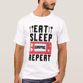 Eat slaap game herhaalde T-Shirt (Voorkant)