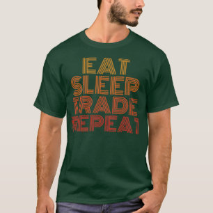Eat slaap trade herhaalt grappige retro t-shirt