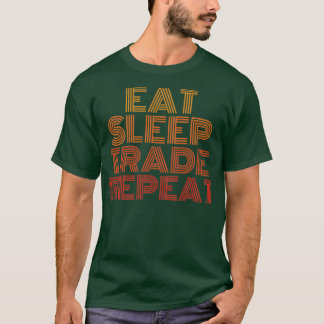 Eat slaap trade herhaalt grappige retro t-shirt