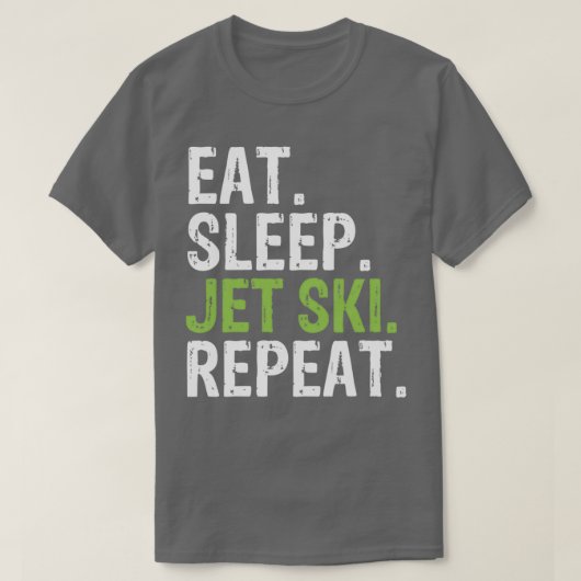 Eat slapen Jet ski repeat 4 T-shirt (Design voorkant)