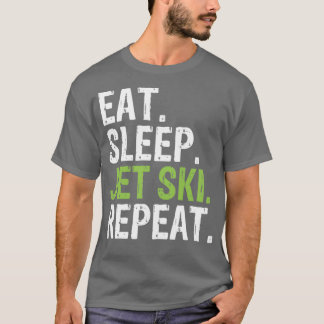 Eat slapen Jet ski repeat 4 T-shirt