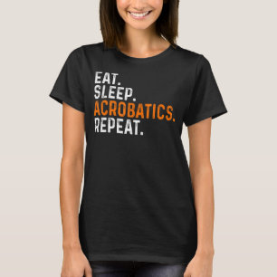 Eat Sleep Acrobat Herhaal Acrobat Gymnastics Gym T-shirt