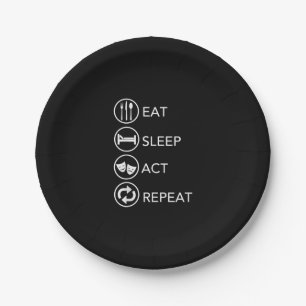 Eat Sleep Act Actors Actors Actors Acteren Cadeaut Papieren Bordje