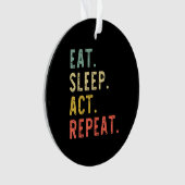 Eat sleep act comédien comédien comédien jouant un (devant)