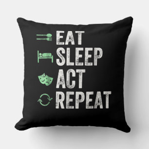 Eat Sleep Act Herhalen - Acterende T-Actoren Kussen