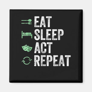 Eat Sleep Act Herhalen - Acterende T-Actoren Magneet