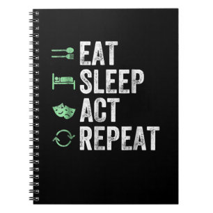Eat Sleep Act Herhalen - Acterende T-Actoren Notitieboek