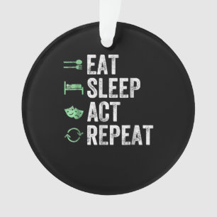 Eat Sleep Act Herhalen - Acterende T-Actoren Ornament