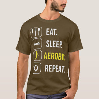 Eat Sleep Aerobic Repuit 1 T-shirt
