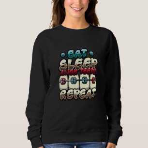 Eat Sleep Align Teeth Repat Orthodontist Trui
