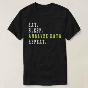 Eat Sleep Analyse Data Repeat, data-analist, finan T-shirt