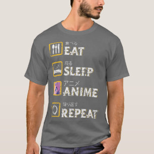 Eat Sleep Anime Herhaal Kawaii Otaku Manga Japan F T-shirt