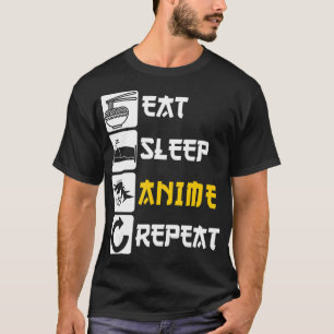 Eat Sleep Anime Herhaal Manga Japan Gezegde Cospla T-shirt
