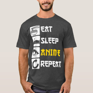 Eat Sleep Anime Herhaal Manga Japan Gezegde Cospla T-shirt